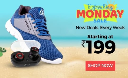 Refreshing Monday Sale: Deals Starting @ Rs. 199 only