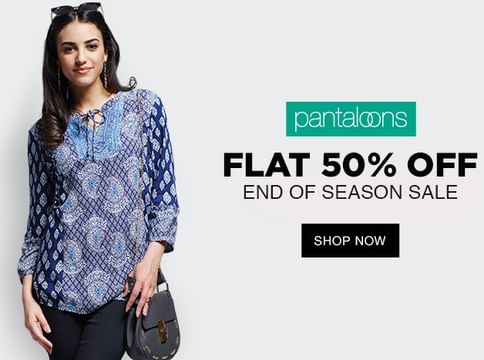 End Of Season Sale : Flat 50% on Pantaloons