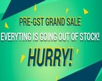 Pre GST Grand Sale: Upto 30-50% OFF on Everything