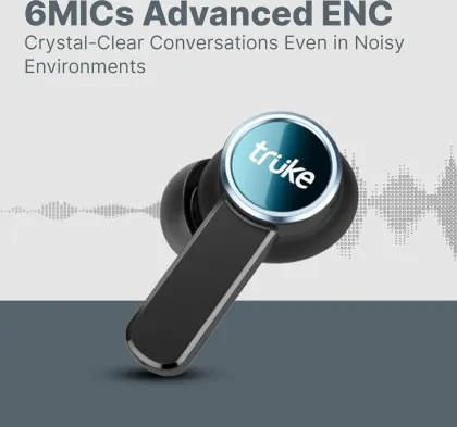 Truke Clarity 6 True Wireless Earbuds