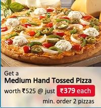 2 Medium Hand Tossed Pizzas of Rs. 555 for Rs. 399 Each